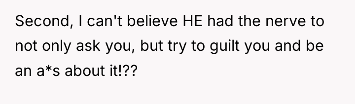 Second, I can't believe HE had the nerve to not...