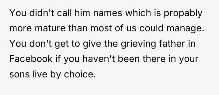 You didn't call him names which is propably more mature...