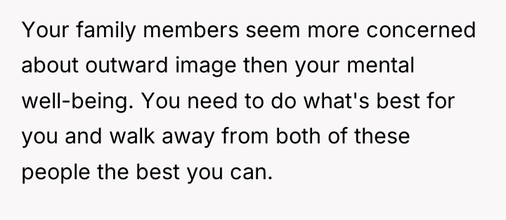 Your family members seem more concerned about outward image then...