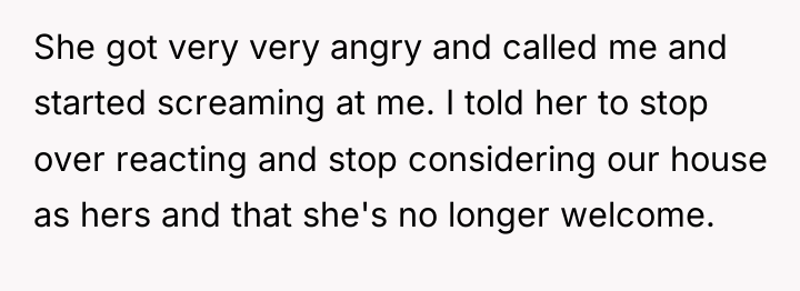 She got very very angry and called me and started...