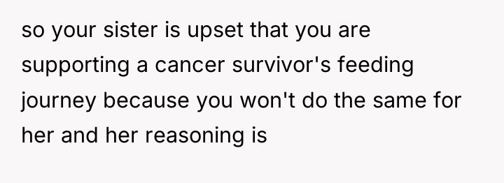 so your sister is upset that you are supporting a...