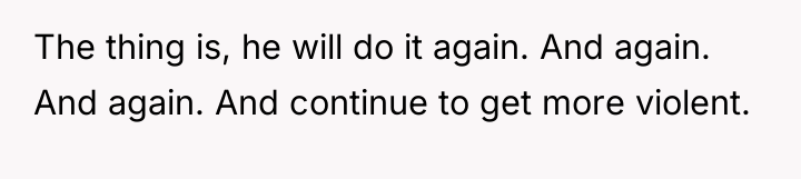 The thing is, he will do it again. And again....