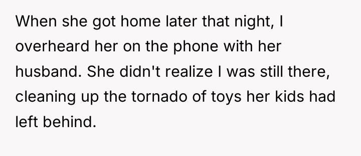 When she got home later that night, I overheard her...