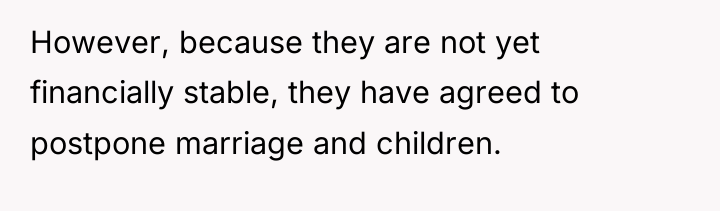 However, because they are not yet financially stable, they have...
