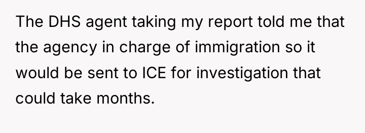 The DHS agent taking my report told me that the...