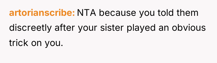 artorianscribe NTA because you told them discreetly after your sister...