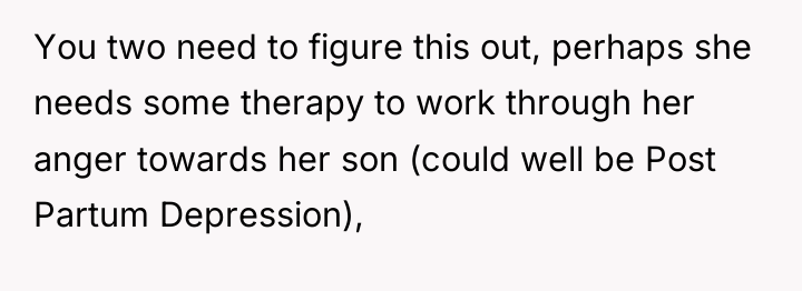 You two need to figure this out, perhaps she needs...
