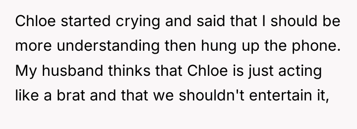 Chloe started crying and said that I should be more...