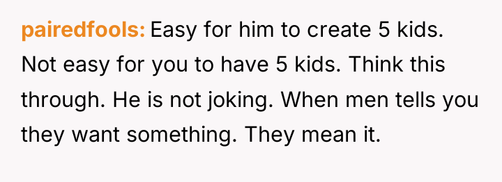 pairedfools Easy for him to create 5 kids. Not easy...