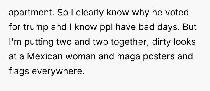 apartment. So I clearly know why he voted for trump...