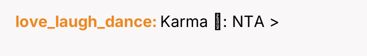 love_laugh_dance Karma ‍: NTA >