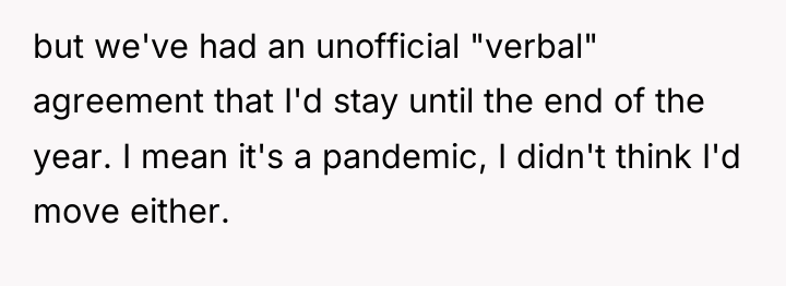 but we've had an unofficial "verbal" agreement that I'd stay...
