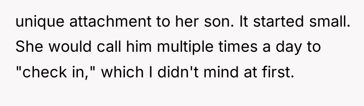 unique attachment to her son. It started small. She would...