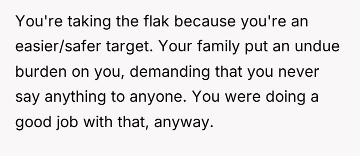 You're taking the flak because you're an easier/safer target. Your...