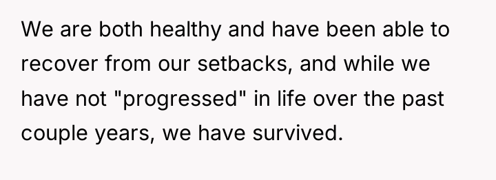 We are both healthy and have been able to recover...