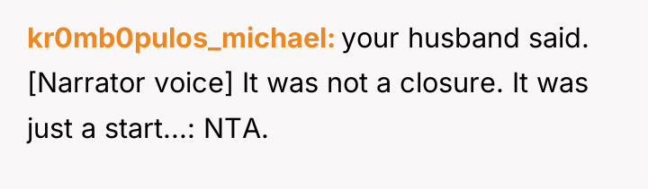 kr0mb0pulos_michael your husband said. [Narrator voice] It was not a...