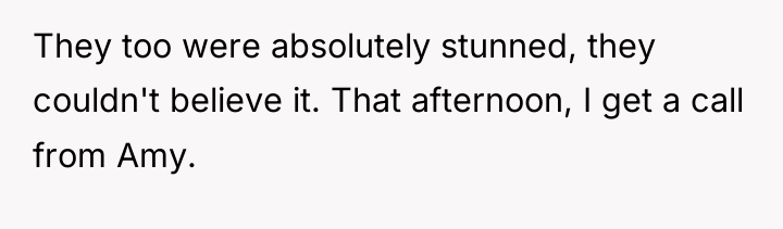 They too were absolutely stunned, they couldn't believe it. That...