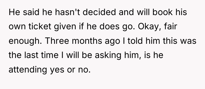 He said he hasn't decided and will book his own...