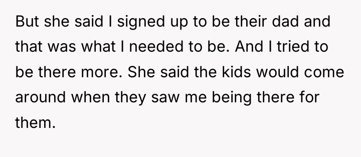 But she said I signed up to be their dad...