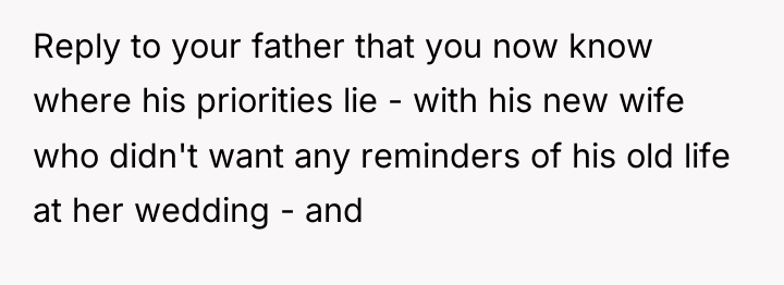 Reply to your father that you now know where his...