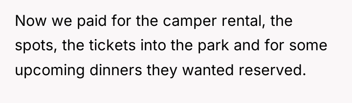 Now we paid for the camper rental, the spots, the...