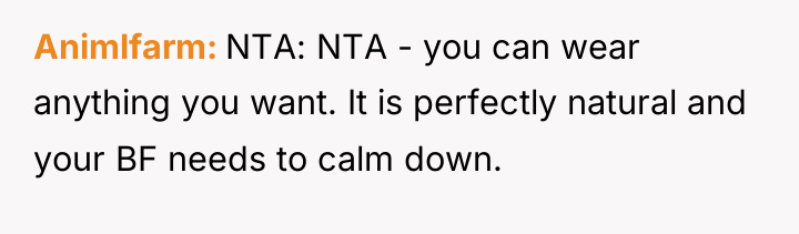 Animlfarm NTA: NTA - you can wear anything you want....