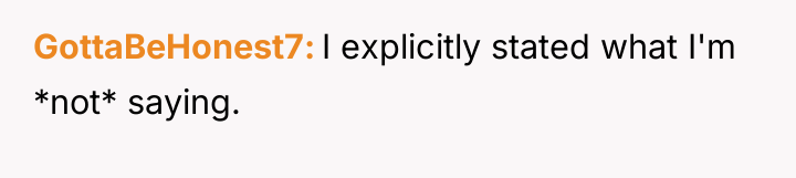 GottaBeHonest7 I explicitly stated what I'm *not* saying.