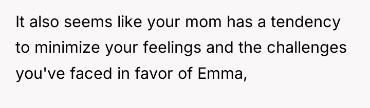 It also seems like your mom has a tendency to...