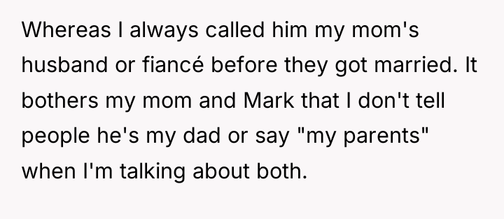 Whereas I always called him my mom's husband or fiancé...