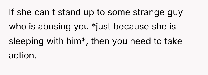 If she can't stand up to some strange guy who...