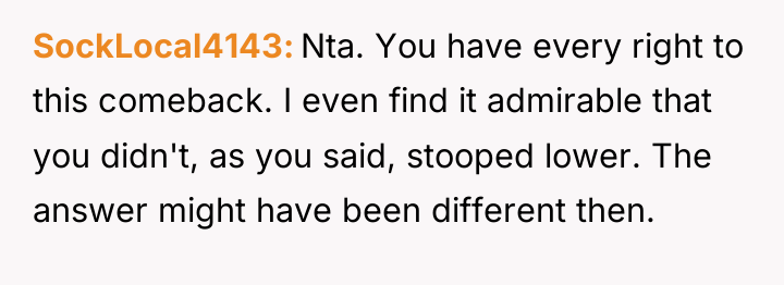 SockLocal4143 Nta. You have every right to this comeback. I...