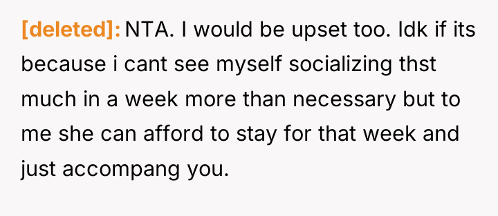 [deleted] NTA. I would be upset too. Idk if its...
