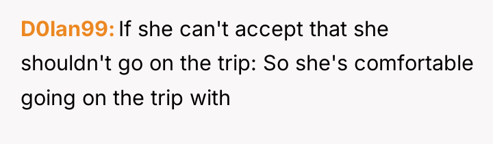 D0lan99 If she can't accept that she shouldn't go on...