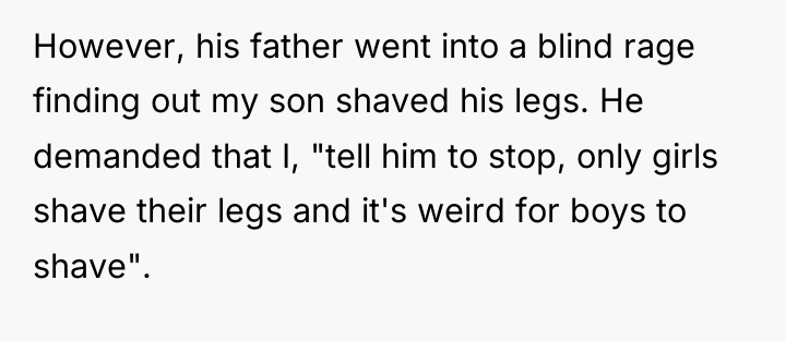 However, his father went into a blind rage finding out...