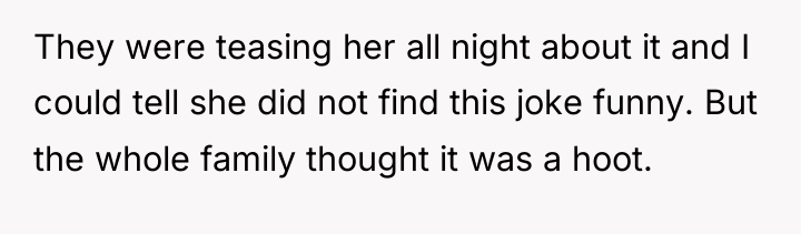 They were teasing her all night about it and I...