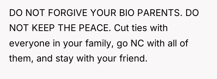 DO NOT FORGIVE YOUR BIO PARENTS. DO NOT KEEP THE...