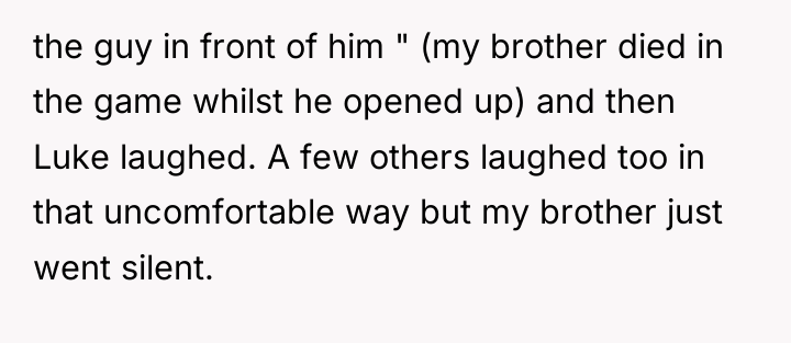 the guy in front of him " (my brother died...