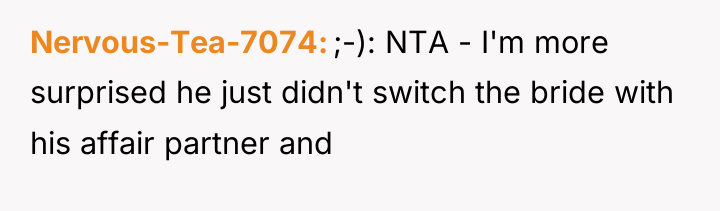Nervous-Tea-7074 ;-): NTA - I'm more surprised he just didn't...