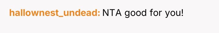 hallownest_undead NTA good for you!