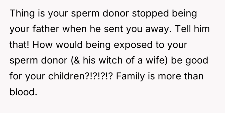Thing is your sperm donor stopped being your father when...