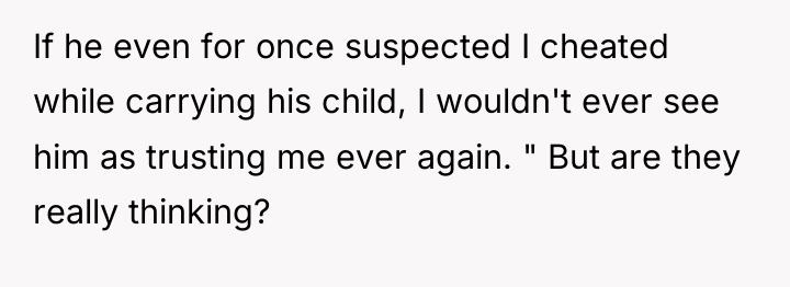 If he even for once suspected I cheated while carrying...