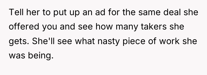 Tell her to put up an ad for the same...