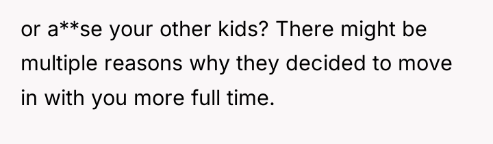 or a**se your other kids? There might be multiple reasons...
