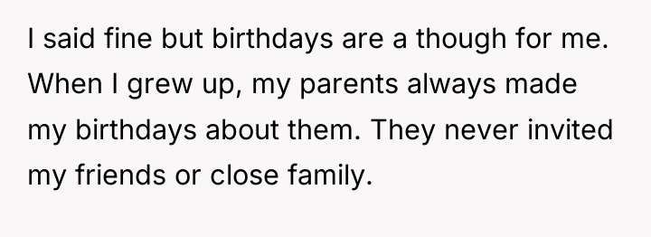 I said fine but birthdays are a though for me....