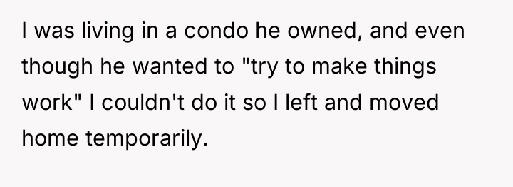 I was living in a condo he owned, and even...