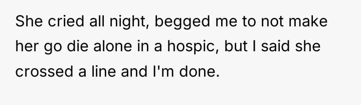 She cried all night, begged me to not make her...