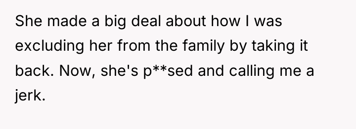 She made a big deal about how I was excluding...