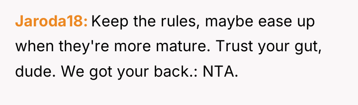 Jaroda18 Keep the rules, maybe ease up when they're more...