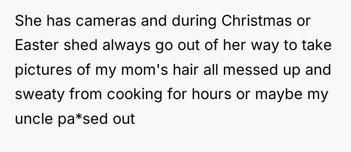 She has cameras and during Christmas or Easter shed always...