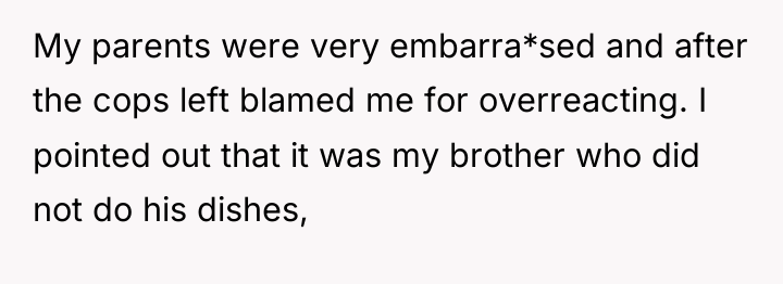 My parents were very embarra*sed and after the cops left...